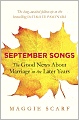 September Songs: The Good News about Marriage in the Later Years