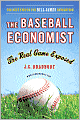 The Baseball Economist: The Real Game Exposed