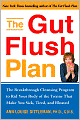 The Gut Flush Plan: The Breakthrough Cleansing Program to Rid Your Body of the Toxins That Make You Sick, Tired, and Bloated