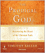 The Prodigal God: Recovering the Heart of the Christian Faith