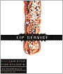 Lip Service: A His and Hers Guide to the Art of Oral Sex & Seduction