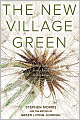 The New Village Green: Living Light, Living Local, Living Large