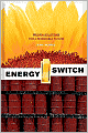 Energy Switch: Proven Solutions for a Renewable Future