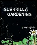 download Guerrilla Gardening : A Manualfesto book