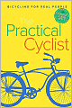 The Practical Cyclist: Bicycling for Real People