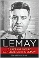 LeMay: The Life and Wars of General Curtis LeMay