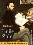 Works of Emile Zola: (20+ Works) Includes The Three Cities Trilogy (Les Trois Villes): Lourdes, Rome and Paris, The Fortune of the Rougons, Nana, The Fat and the Thin and more