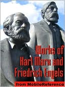Works of Karl Marx and Friedrich Engels: Das Kapital, Communist Manifesto, Eighteenth Brumaire of Louis Bonaparte and more