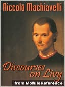 Discourses on Livy or Discourses on the First Decade of Titus Livius