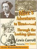 Alice's Adventures in Wonderland and Through the Looking Glass. ILLUSTRATED.