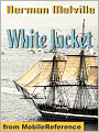 White Jacket or The World in a Man of War