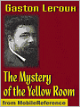 The Mystery of the Yellow Room: Extraordinary Adventures of Joseph Rouletabille, Reporter