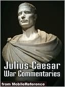 Julius Caesar: War Commentaries