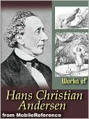 Works of Hans Christian Andersen: The Ice-Maiden, O. T. A Danish Romance, best-known fairy tales: The Emperor's New Clothes; The Snow Queen, The Little Mermaid, The Little Match Girl, The Ugly Duckling & more