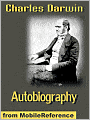 Autobiography of Charles Darwin : Edited by his Son Francis Darwin