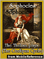 The Theban Plays : (The Oedipus Cycle - Including Oedipus the King, Oedipus at Colonus and Antigone)