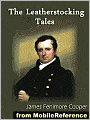 The Leatherstocking Tales : The Deerslayer, The Last of the Mohicans, The Pathfinder, The Pioneers, The Prairie (all 5 Natty Bumppo novels)