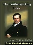 The Leatherstocking Tales : The Deerslayer, The Last of the Mohicans, The Pathfinder, The Pioneers, The Prairie (all 5 Natty Bumppo novels)