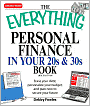 Everything Personal Finance in Your 20s and 30s: Erase your debt, personalize your budget, and plan now to secure your future