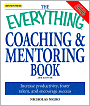 Everything Coaching and Mentoring Book: How to increase productivity, foster talent, and encourage success