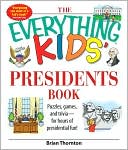 The Everything Kids' Presidents Book: Puzzles, Games and Trivia - for Hours of Presidential Fun