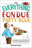 The Everything Fondue Party Book by Belinda Hulin: NOOK Book Cover