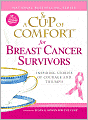 A Cup of Comfort for Breast Cancer Survivors: Inspiring Stories of Courage and Triumph