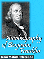 Autobiography of Benjamin Franklin.: ILLUSTRATED.