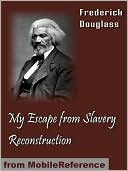 My Escape from Slavery & Reconstruction