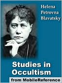 Studies in Occultism: A Series of Reprints from the Writings of H. P. Blavatsky