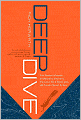 Deep Dive: The Proven Method for Building Strategy, Focusing Your Resources, and Taking Smart Action