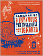 Almanac of the Infamous, the Incredible, and the Ignored