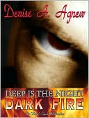 Dark Fire: Deep is the Night, Book One