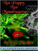 Not Poppy, Nor Mandragora