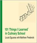 101 Things I Learned in Culinary School