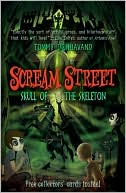 Skull of the Skeleton (Scream Street Series #5)