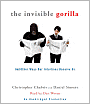 The Invisible Gorilla: And Other Ways Our Intuitions Deceive Us