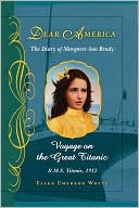 Voyage on the Great Titanic: The Diary of Margaret Ann Brady, HMS Titanic, 1912 (Dear America Series)