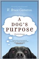 A Dog's Purpose by W. Bruce Cameron: Book Cover