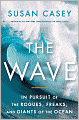 The Wave: In Pursuit of the Rogues, Freaks, and Giants of the Ocean