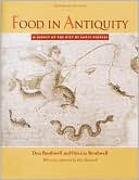 Food in Antiquity: A Survey of the Diet of Early Peoples