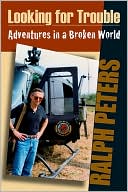 Looking for Trouble: Adventures in a Broken World