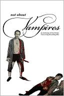 Not About Vampires: An Anthology Concerning Everything Else