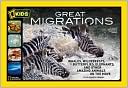 Great Migrations: Whales, Wildebeests, Butterflies, Elephants, and Other Amazing Animals on the Move (National Geographic Readers Series)