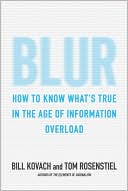 Blur: How to Know What's True in the Age of Information Overload