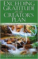 Exceeding Gratitude for the Creator'S Plan: Discover the Life-Changing Dynamic of Appreciation