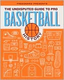 FreeDarko Presents: The Undisputed Guide to Pro Basketball History: A History