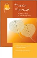 Vision of Dhamma: Buddhist Writings of Nyanaponika Thera