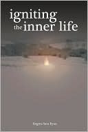 Igniting the Inner Life
