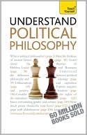 Understand Political Philosophy: A Teach Yourself Guide